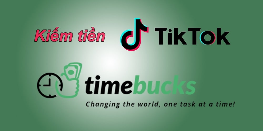 Kiếm tiền trên TikTok với TimeBucks